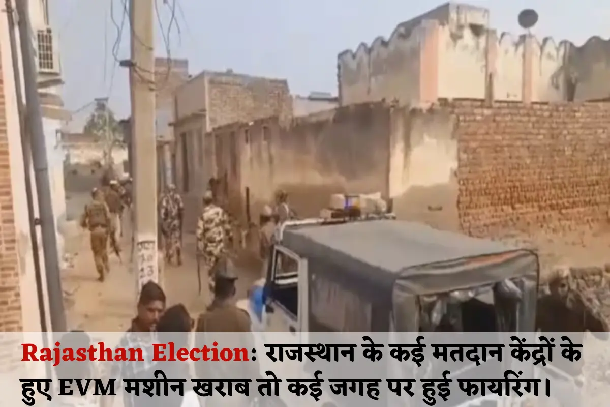 EVM machines broke down in many polling stations in Rajasthan and firing took place at many places.